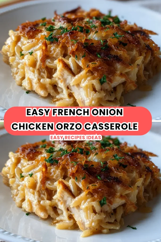 Easy French Onion Chicken Orzo Casserole