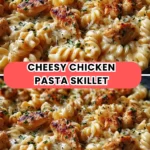 Cheesy Chicken Pasta Skillet